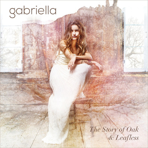 GABRIELLA - THE STORY OF OAK & LEAFLESSGABRIELLA - THE STORY OF OAK AND LEAFLESS.jpg